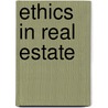 Ethics in Real Estate door Stephen E. Roulac