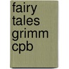 Fairy Tales Grimm Cpb door W.C. Grimm