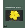 Famous Men of Science by Sarah Knowles Bolton