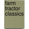 Farm Tractor Classics door Lee Klancher