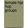 Female Hip Hop Groups door Not Available