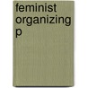 Feminist Organizing P door Nancy Adamson