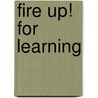 Fire Up! for Learning by Randy Thompson