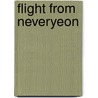 Flight from Neveryeon door Samuel R. Delany