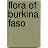 Flora of Burkina Faso by Not Available