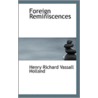 Foreign Reminiscences door Henry Edward V. Holland
