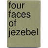 Four Faces Of Jezebel door Martin Ratick