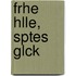 Frhe Hlle, Sptes Glck