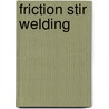 Friction Stir Welding by Lohwasser D.