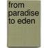 From Paradise To Eden