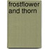 Frostflower And Thorn