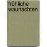 Fröhliche Waunachten door Jörg Schröder