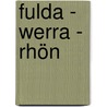 Fulda - Werra - Rhön by Frank Wittenbrock