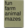 Fun Farm Animal Mazes by Fran Newman-D'Amico