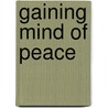 Gaining Mind Of Peace door Rachel M. Macnair