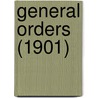 General Orders (1901) door United States War Dept Dept