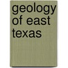 Geology of East Texas by E. T 1852-1927 Dumble