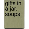 Gifts in a Jar, Soups door Cq Products