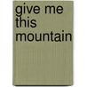 Give Me This Mountain by C.L. Franklin