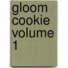 Gloom Cookie Volume 1 door Ted Naifeh