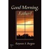 Good Morning, Father!