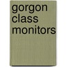 Gorgon Class Monitors door Not Available