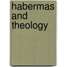 Habermas And Theology door Maureen Junker-Kenny