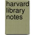 Harvard Library Notes