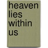 Heaven Lies Within Us by Theos Bernard