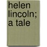 Helen Lincoln; A Tale