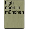 High Noon in München door Billie Rubin