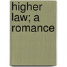 Higher Law; A Romance door Edward Maitland