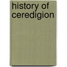 History of Ceredigion by Not Available