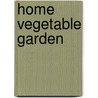 Home Vegetable Garden by Adolph Kruhm