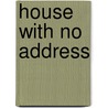 House With No Address by Edith Nesbit