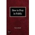 How to Pray in Public
