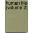 Human Life (Volume 2)