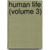 Human Life (Volume 3)