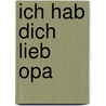 Ich hab Dich lieb Opa door Jillian Harker