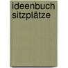 Ideenbuch Sitzplätze door Manuel Sauer