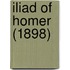 Iliad Of Homer (1898)