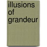Illusions Of Grandeur door Vickey Calver