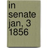 In Senate Jan, 3 1856 by Joel Tyler Headley