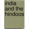 India And The Hindoos door Ferdinand De Wilton Ward