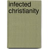 Infected Christianity door Gerald Lynch