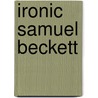 Ironic Samuel Beckett door Pol Karic
