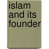 Islam And Its Founder door James William Stobart