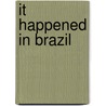 It Happened in Brazil door Oxley Cook William