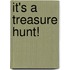It's a Treasure Hunt!