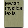 Jewish Mystical Texts door Not Available